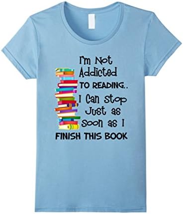 Women's I'm Not Addicted To Reading Tshirt - Funny Tee For Book Fans Small Baby Blue
