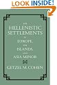 The Hellenistic Settlements in Europe, the Islands, and Asia Minor (Hellenistic Culture and Society)
