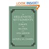The Hellenistic Settlements in Europe, the Islands, and Asia Minor (Hellenistic Culture and Society)