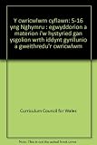 Y cwricwlwm cyflawn : 5-16 yng Nghymru : -egwyddorion a materion i'w hystyried gan ysgolion wrth iddynt gynllunio a gweithredu'r cwricwlwm