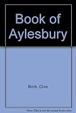 The book of Aylesbury : an historical anthology in pictures