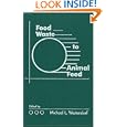 Food Waste to Animal Feed by Michael L. Westendorf