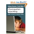 Computers�chtig: Kinder im Sog der modernen Medien (Beltz Taschenbuch / Ratgeber)