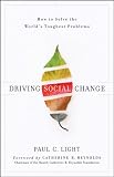 Driving social change : how to solve the worlds toughest problems