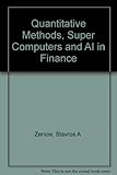 Quantitative methods, super computers and AI in finance