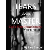 Tears For My Master (Cat's First Punishment, a BDSM Short) (Punish Me)