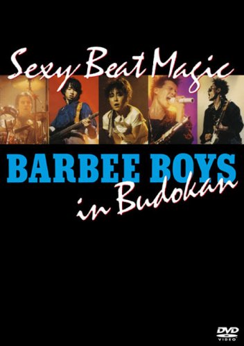 Cover image : BARBEE BOYS IN 武道館 Sexy Beat Magic