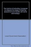 The rhythms of schooling : a proposal to integrate the stages of learning, assessment and transfer with terms and holidays