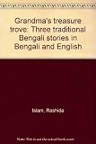 Grandma's treasure trove : three traditional Bengali stories in Bengali and English
