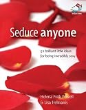 Seduce Anyone (52 Brilliant Little Ideas) Seduce Anyone (52 Brilliant Little Ideas)