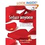 Seduce Anyone: 52 Brilliant Little Ideas for Being Incredibly Sexy (52 Brilliant Little Ideas)