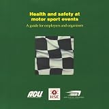 Health and safety at motor sport events : a guide for employers and organisers