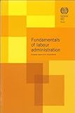The fundamentals of labour administration