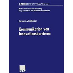 Kommunikation von Innovationsbarrieren. Die interaktive Diagnose in telekooperativen Reorganisationsprozessen (Markt- und Unternehmensentwicklung / Markets and Organisations)