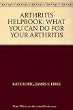 The arthritis help book : what you can do for your arthritis
