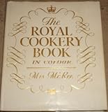 The royal cookery book : in colour