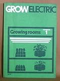 Growing rooms : a guide to the practical design of installations