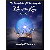 Rise of the King (The Chronicles of Vlandamyuir) ~ Bridget Bowers