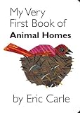 My Very First Book of Animal Homes [Board book] [2007] (Author) Eric Carle