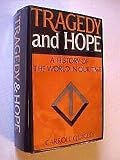 Tragedy and Hope: A History of the World In Our Time