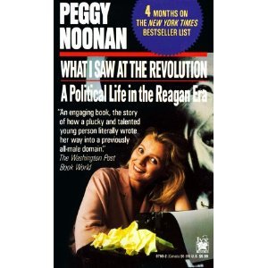 What I Saw at the Revolution: A Political Life in the Reagan Era Peggy Noonan (Author)What I Saw at the Revolution: A Political Life in the Reagan Era [1991 Mass Market Paperback] Peggy Noonan (Author) What I Saw at the Revolution:
