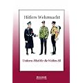 Hitlers Wehrmacht: Uniform-Fibel f�r die Waffen-SS