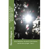 Solar Radiation, the Book of Revelations and the Era of Light - Part 1
