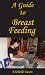 A Guide To Breast Feeding
