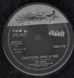 EVERYTHING GOOD IS BAD 7 INCH (7" 45) UK HOT WAX 1972