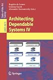 Architecting Dependable Systems IV: No. 4 (Lecture Notes in Computer Science / Programming and Software Engineering)