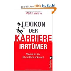 Lexikon der Karriere-Irrt�mer: Worauf es im Job wirklich ankommt