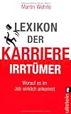Produkt-Bild: Lexikon der Karriere-Irrt&uuml;mer: Worauf es im Job wirklich ankommt