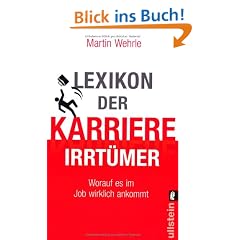 Lexikon der Karriere-Irrt�mer: Worauf es im Job wirklich ankommt