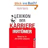 Lexikon der Karriere-Irrt�mer: Worauf es im Job wirklich ankommt
