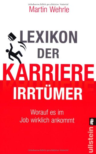 Produkt-Bild: Lexikon der Karriere-Irrt&uuml;mer: Worauf es im Job wirklich ankommt