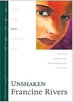 Unshaken: Ruth (The Lineage of Grace Series #3)
