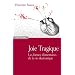 Joie tragique : Les formes �l�mentaires de la vie �lectronique