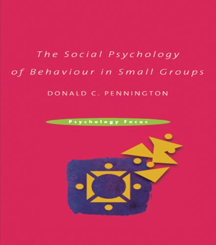 The Social Psychology of Behaviour in Small Groups (Psychology Focus)