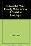 Follow the year : a family celebration of Christian holidays