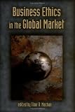 Buy : Business Ethics in the Global Market (Hoover Institution Press Publication, 455.)