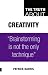 The Truth About Creativity: Brainstorming is Not the Only Technique