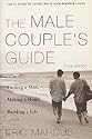 Male Couple's Guide: Finding a Man, Making a Home, Building a Life