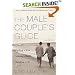 Male Couple's Guide: Finding a Man, Making a Home, Building a Life