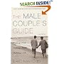 Male Couple's Guide: Finding a Man, Making a Home, Building a Life