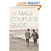 Male Couple's Guide: Finding a Man, Making a Home, Building a Life