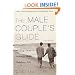 Male Couple's Guide: Finding a Man, Making a Home, Building a Life