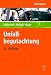 Produkt-Bild: Unfallbegutachtung: Rechtliche Grundlagen der Unfallbegurachtung. Medizinische Gesichtspunkte der Unfallbegutachtung: Rechtliche Grundlagen der ... Gesichtspunkte der Unfallbegutachtung