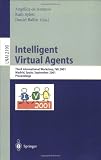 Intelligent Virtual Agents: Third International Workshop, IVA 2001, Madrid, Spain, September 10-11, 2001. Proceedings (Lecture Notes in Computer Science / Lecture Notes in Artificial Intelligence)