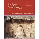 Applying Anthropology An Introductory Reader By Podolefsky & Brown (8th, Eighth Edition)