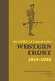 An Officers Manual of the Western Front 1914-1918